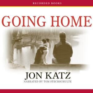 Going Home: Finding Peace When Pets Die Audiobook CD Unabridged by Jon Katz
